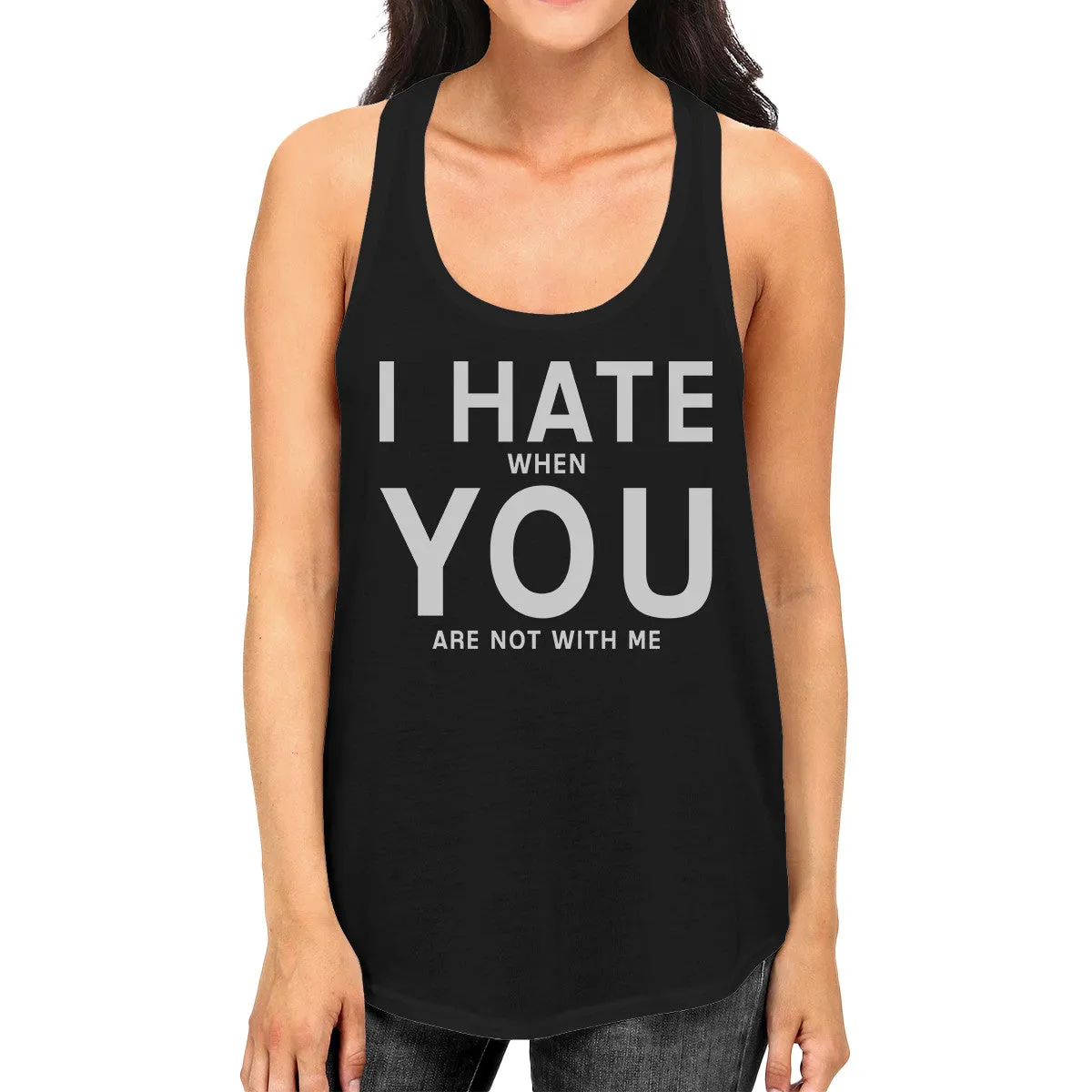 I Hate You Women's Humorous Tanks Gift Idea For Valentines Day