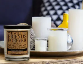 We Will Be Friends Forever Soy Candle